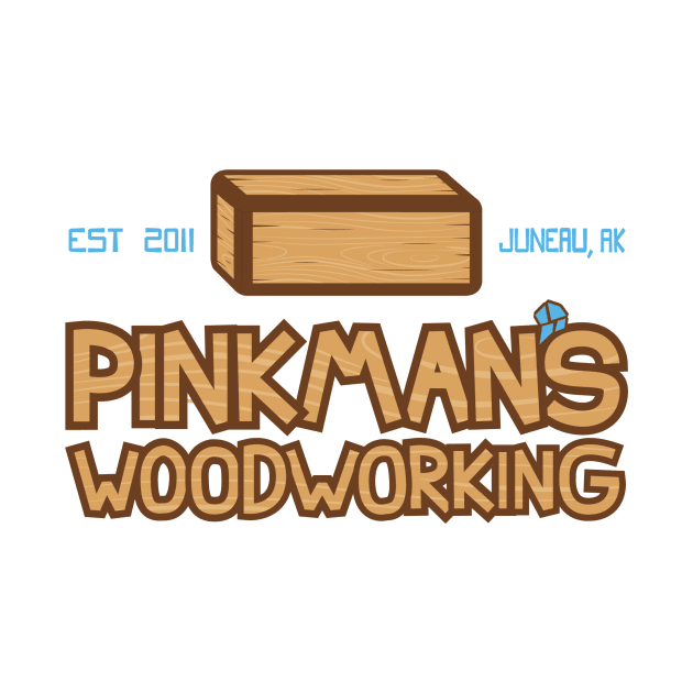 Pinkman's Woodworking by 5eth