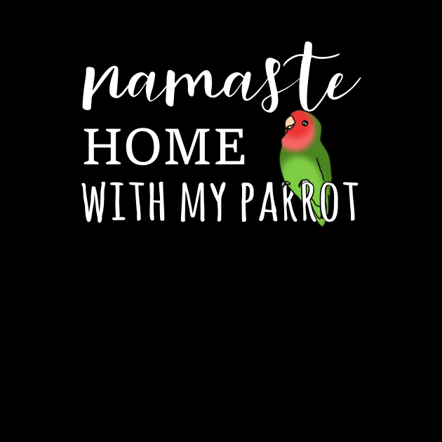 Namaste Home with rosy faced lovebird by FandomizedRose