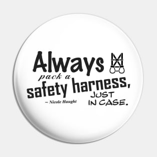 Always Pack a Safety Harness - black Pin