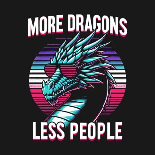 More Dragons Less People T-Shirt