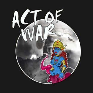 Act of War and Defiance T-Shirt