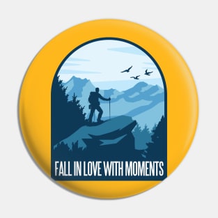 Fall in love with the moments Pin