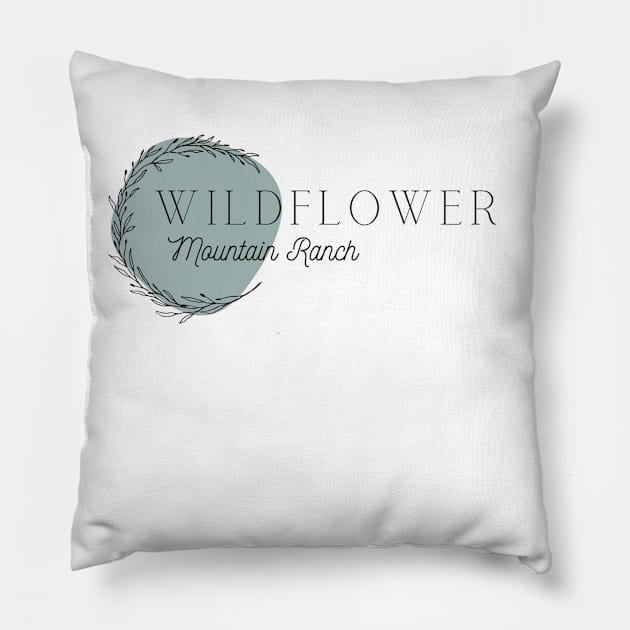 Wildflower Ranch Pillow by Wildflower Mountain Ranch