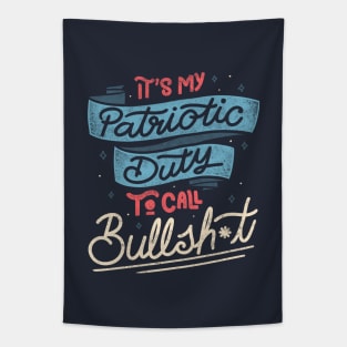 It's my Patriotic Duty to Call Bullsh*t by Tobe Fonseca Tapestry