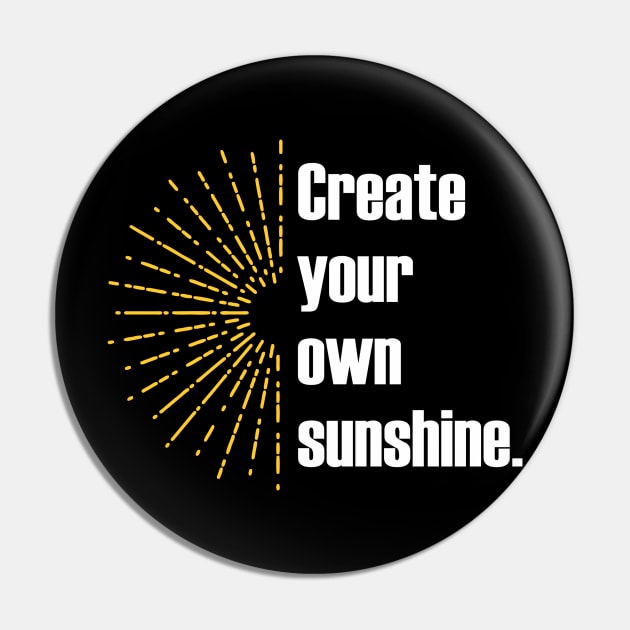 Create your own sunshine Pin by Qasim