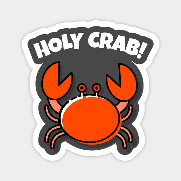 Holy Crab! Cute pun Magnet by ExpressiveThreads