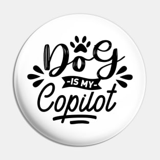 Dog is my copilot Pin