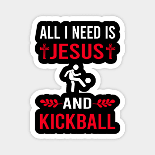 I Need Jesus And Kickball Magnet