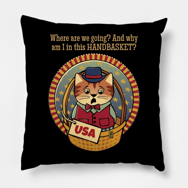 Where are we going? And why am I in this hand basket? Pillow by Sue Cervenka