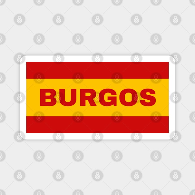 Burgos City in Spanish Flag Colors Magnet by aybe7elf