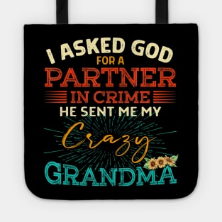 i asked god  a in crime he sent me my crazy grandma Tote