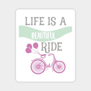 Life is a Beautiful Ride Magnet