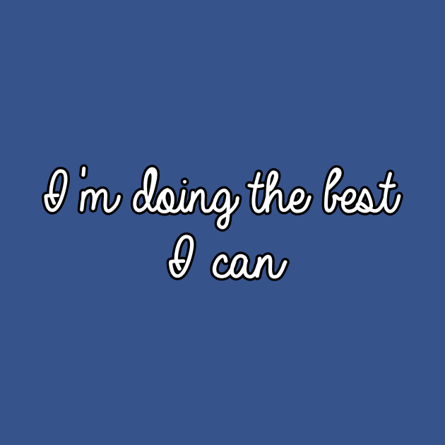 I'm doing the best I can - motivational saying by MySideOfTheLaundryRoom