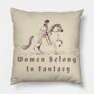 women belong in fantasy Pillow