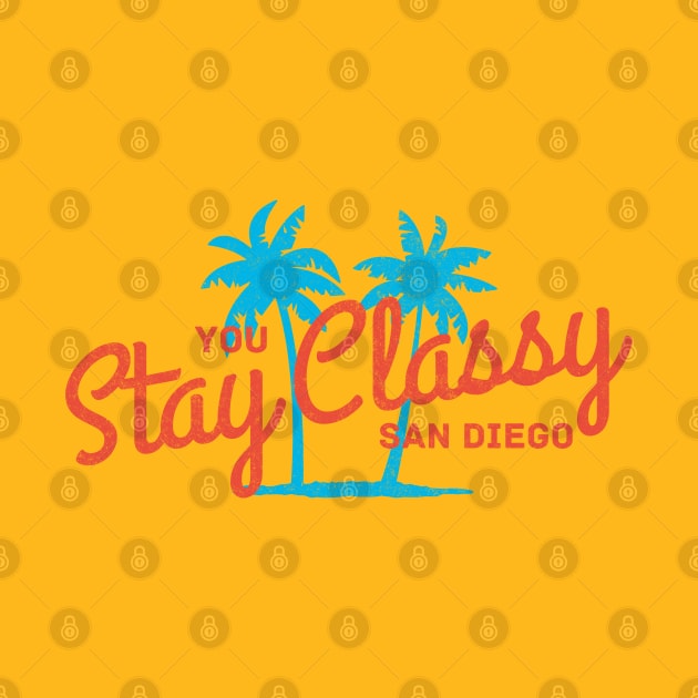 You Stay Classy San Diego by BodinStreet