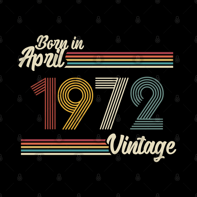 Vintage Born in April 1972 by Jokowow