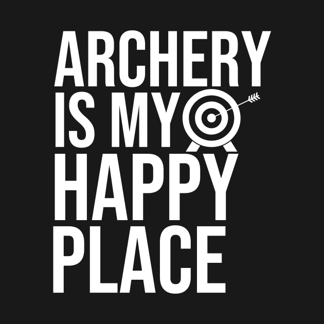 Archery Is My Happy Place by The Jumping Cart