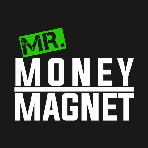 Mr. Money Magnet by Curator Nation