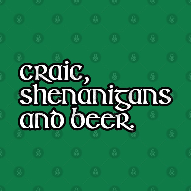 Craic, Shenanigans and beer. by NineBlack