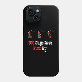 100 Days Just Flew By Phone Case