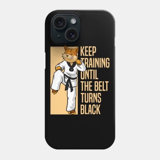 Keep Training Until the Belt Turns Black - karate motivation Phone Case