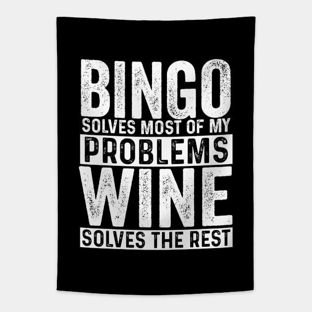 Bingo - Bingo Solves Most Of My Problems Wine Solves The Rest Tapestry by Kudostees