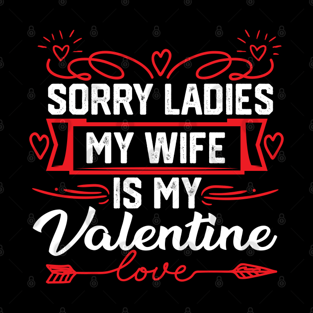 Exclusive Wife Valentine's Gift Idea - Sorry Ladies, My Wife Holds My Heart. Perfect Gift for Spouse Admirers - Irresistibly Funny saying by KAVA-X