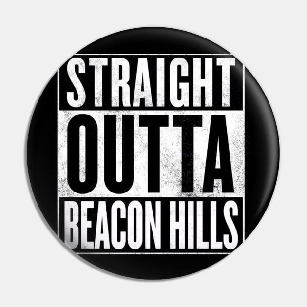 Straight Outta Beacon Hills Pin by AcacianCreations