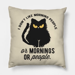 I don't like morning people or mornings or people Pillow