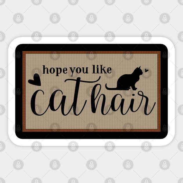 Funny Doormat Hope You Like Cat Hair For Feline Doormat