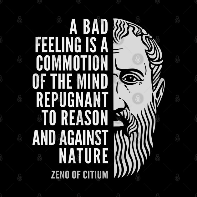 Zeno of Citium Inspirational Stoicism Quote: A Bad Feeling by Elvdant