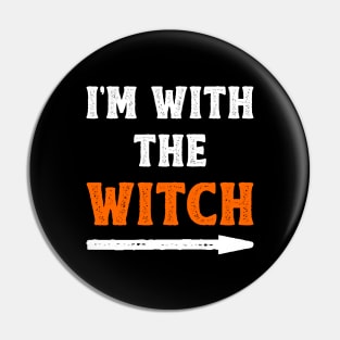 Funny Halloween I'm With The Witch Costume Couple Pin