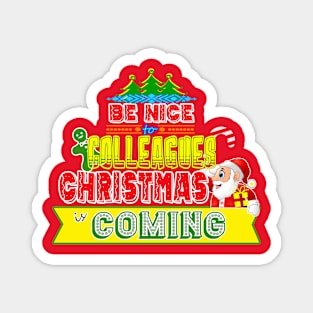 Be Nice to Colleagues Christmas Gift Idea Magnet