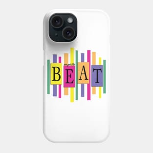 We Got The Beat Phone Case