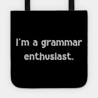 I'm a grammar enthusiast, National Grammar Day, Teacher Gift, Child Gift, Grammar Police, Grammar Nazi, Grammar Quotes, Funny Grammar, Tote