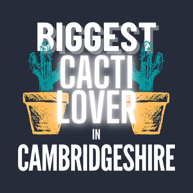 The Biggest Cacti Lover In Cambridgeshire by The Bralton Company
