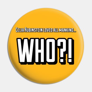 Celia Rubenstein Loved All Mankind.... WHO?! Pin