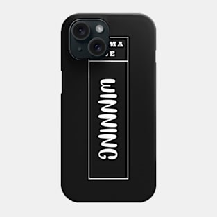 Imma Be Winning - Vertical Typogrphy Phone Case