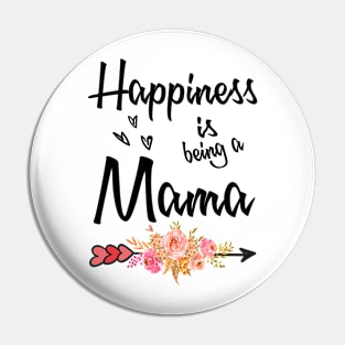 mama happiness is being a mama Pin