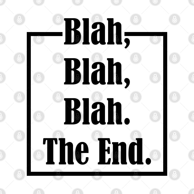 Blah Blah Blah The End by Maries Papier Bleu