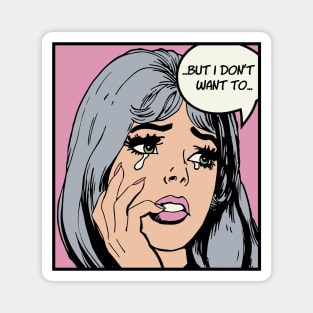 Pop Art Crying Girl Silver & Pink - But I Don't Want To Magnet