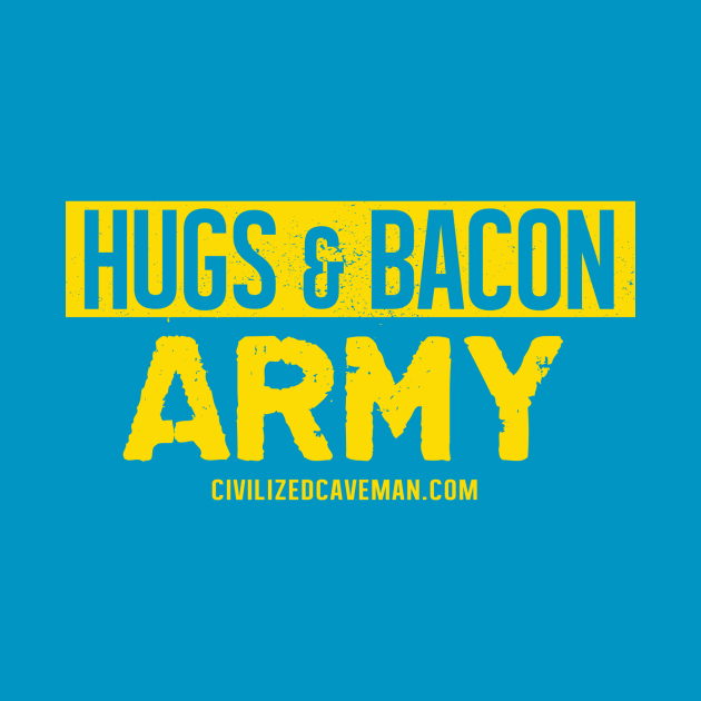 Hugs & Bacon Army - Bold by Caveman