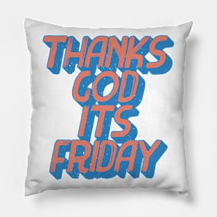 T.G.I.F Thank's God It's Friday typography Pillow