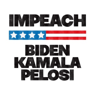 Impeach Biden Kamala Pelosi - Anti Biden T-Shirt