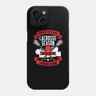 Funny Lacrosse Season Player Gift Phone Case
