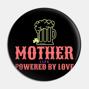 mother life powered by love Pin