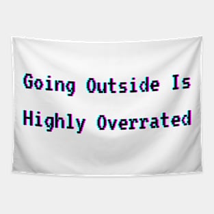 Going outside is highly overrated Tapestry