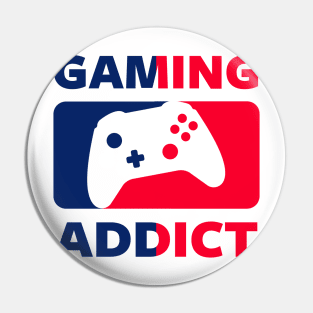 GAMER - GAMING ADDICT Pin