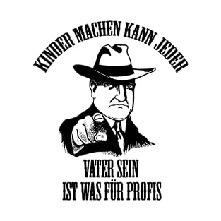 Kinder machen kann jeder. T-Shirt