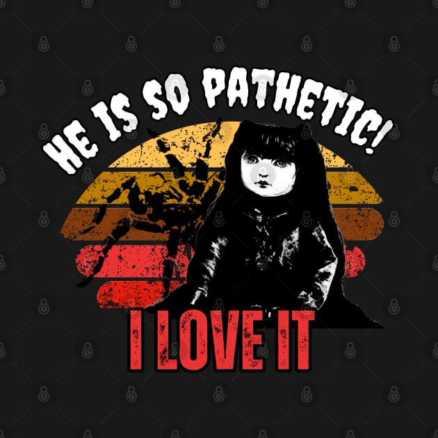 Nadja doll He is so pathetic I love it spider black on red by VicetTees